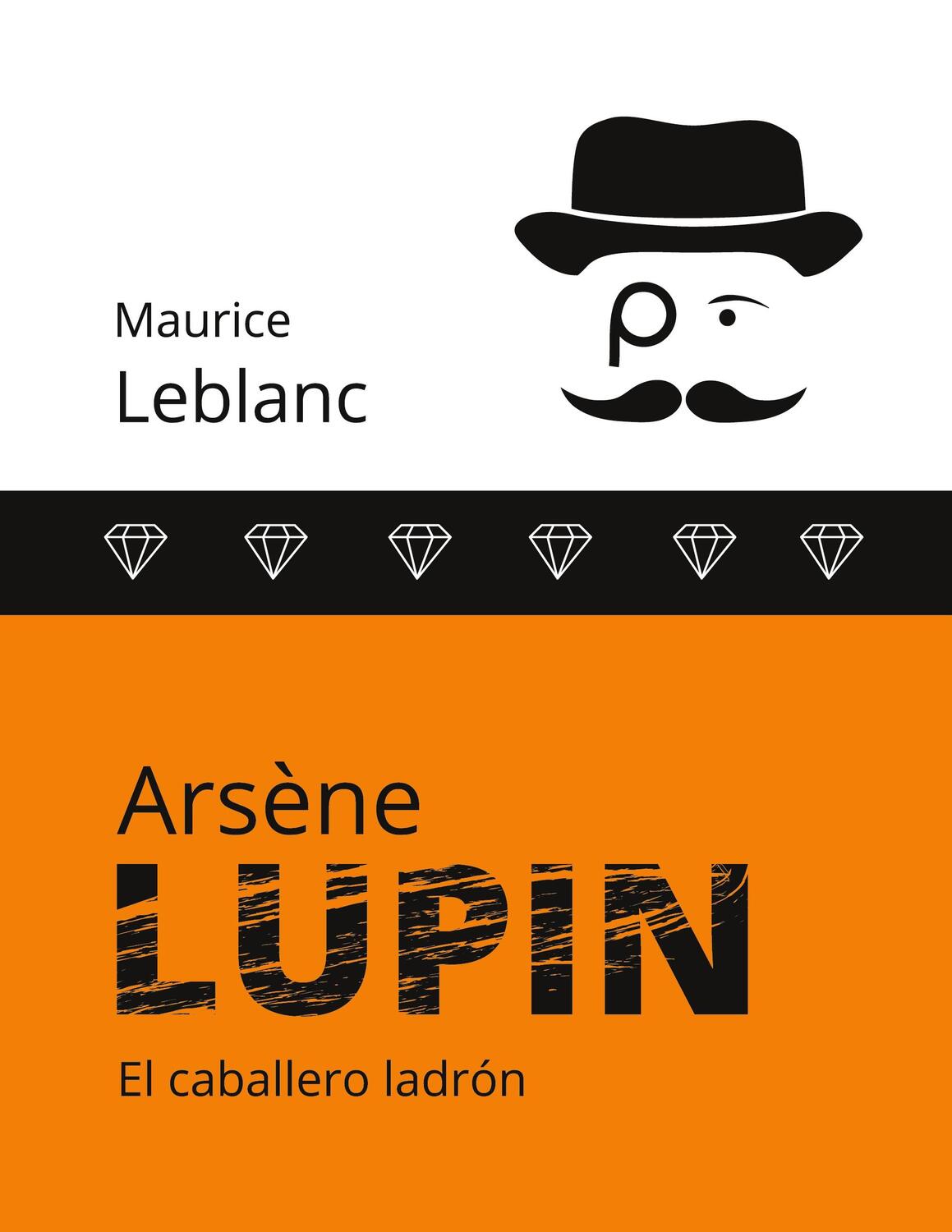 Cover: 9783753495422 | Arsène Lupin | El caballero ladrón | Maurice Leblanc | Taschenbuch