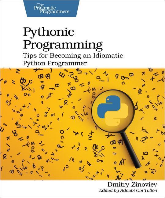 Cover: 9781680508611 | Pythonic Programming | Dmitry Zinoviev | Taschenbuch | Englisch | 2021