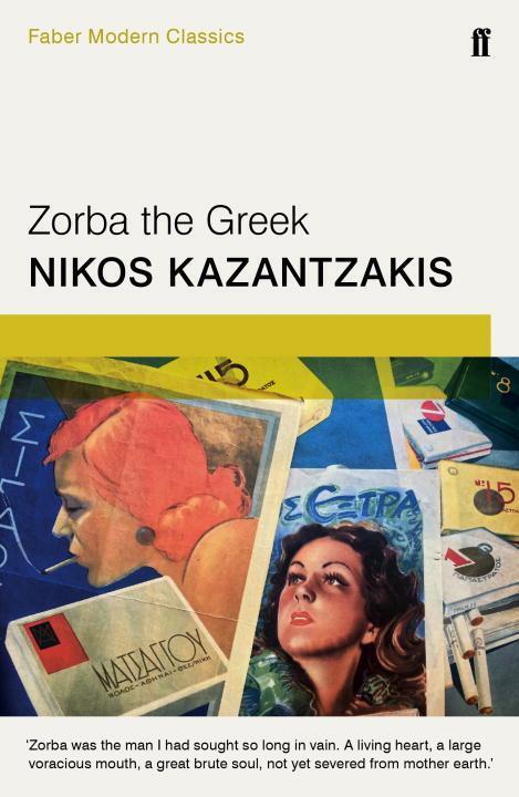 Cover: 9780571323272 | Zorba the Greek | Faber Modern Classics | Nikos Kazantzakis | Buch