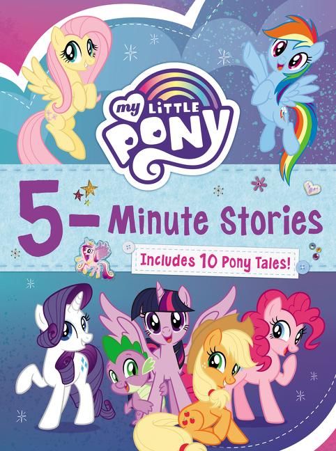 Cover: 9780063037649 | My Little Pony: 5-Minute Stories | Includes 10 Pony Tales! | Hasbro