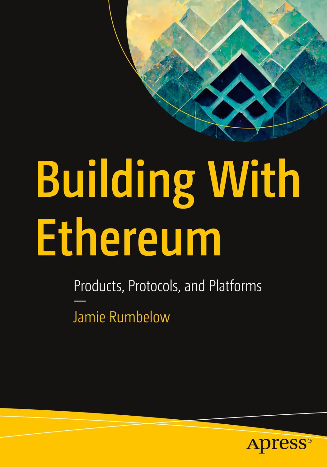 Cover: 9781484290446 | Building With Ethereum | Products, Protocols, and Platforms | Rumbelow