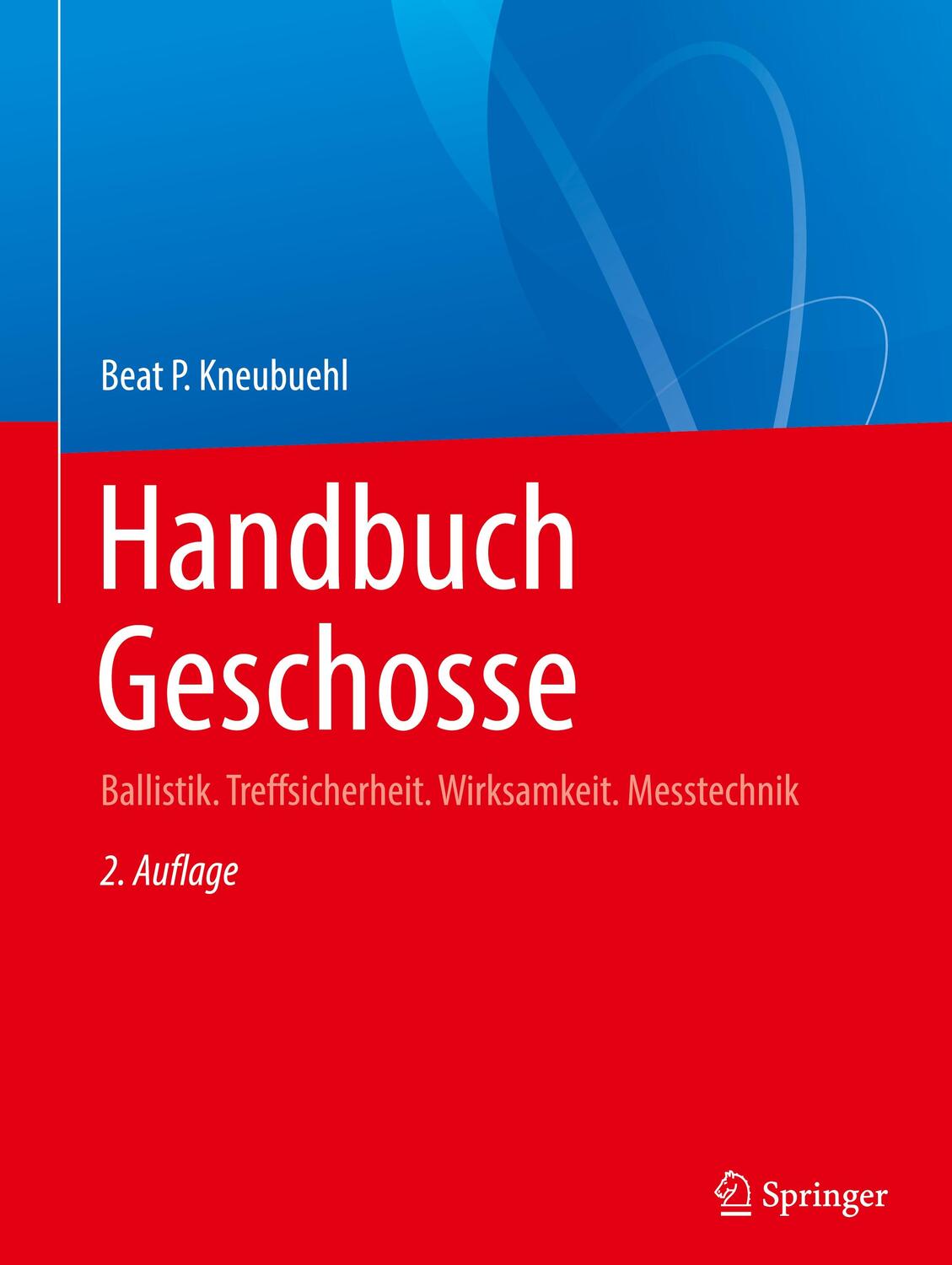 Cover: 9783662690178 | Handbuch Geschosse | Beat P. Kneubuehl | Buch | xx | Deutsch | 2024