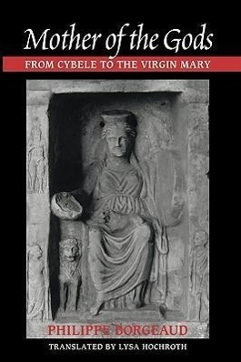 Cover: 9780801879852 | Mother of the Gods | From Cybele to the Virgin Mary | Borgeaud | Buch