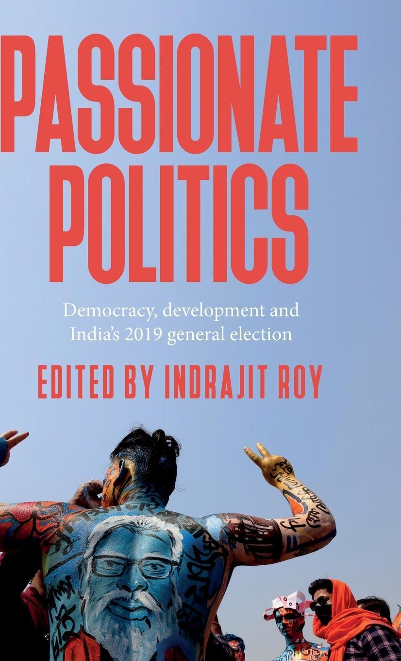 Cover: 9781526157720 | Passionate politics | Indrajit Roy | Buch | Englisch | 2023