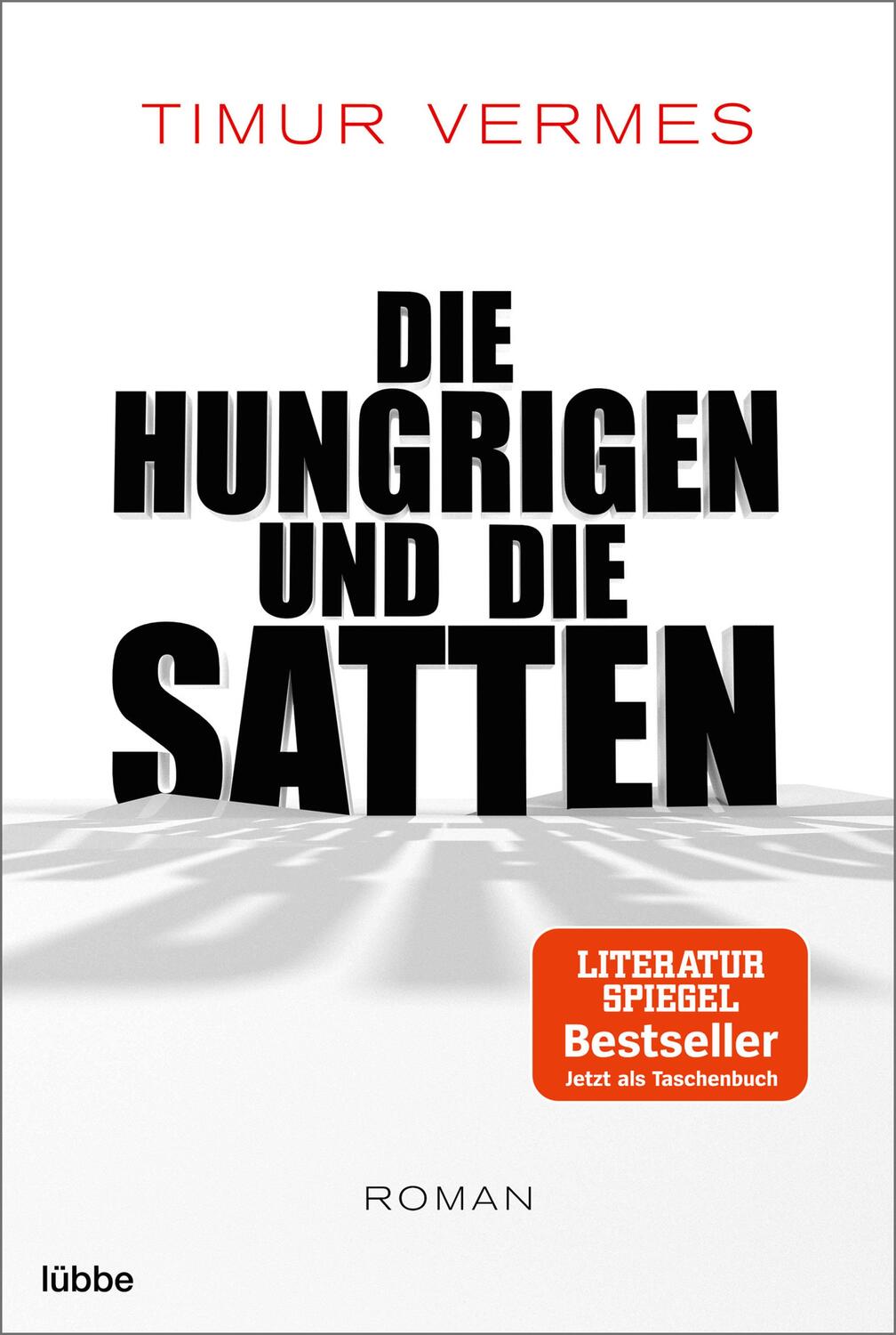 Cover: 9783404178865 | Die Hungrigen und die Satten | Roman | Timur Vermes | Taschenbuch
