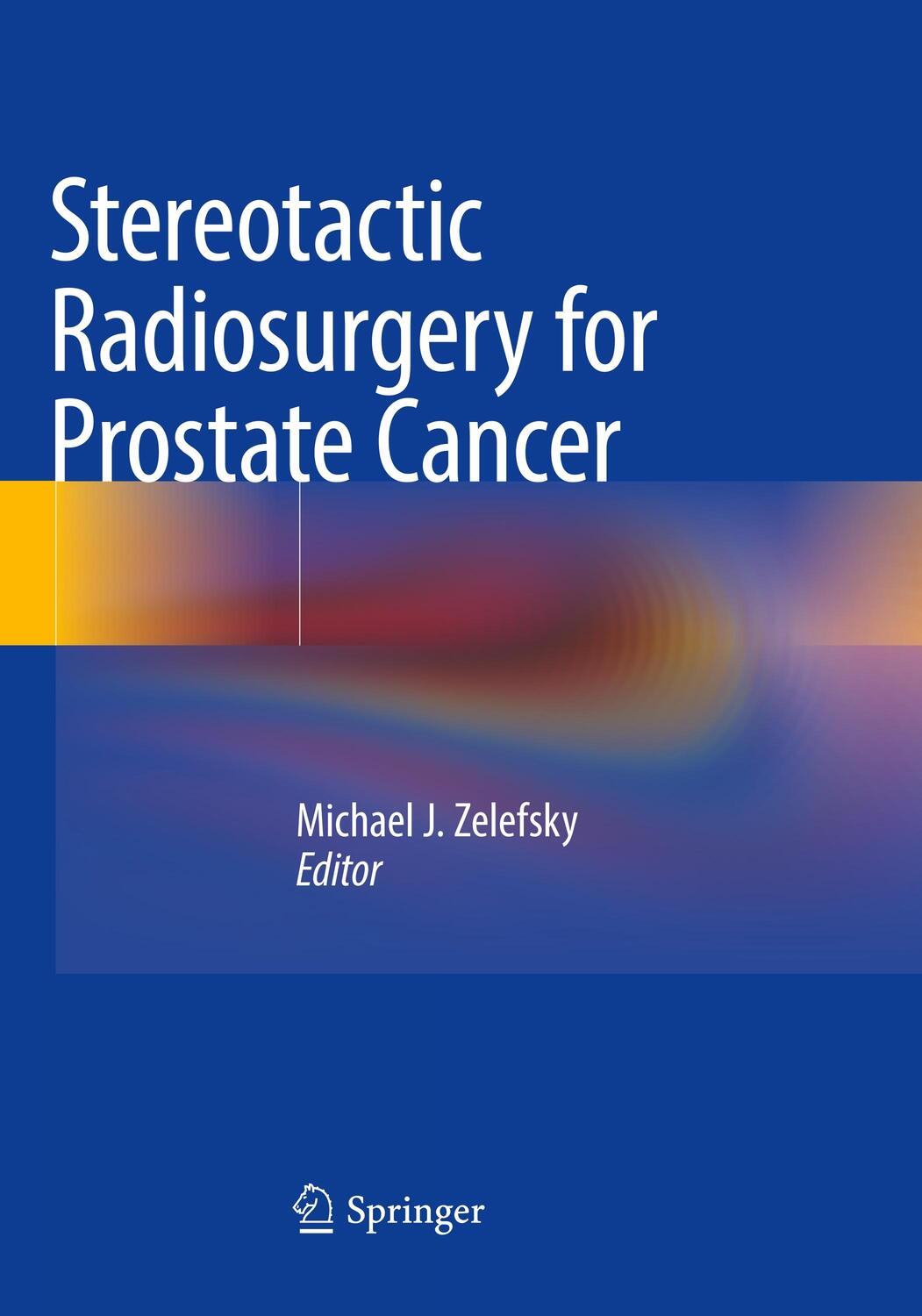 Cover: 9783030064334 | Stereotactic Radiosurgery for Prostate Cancer | Michael J. Zelefsky