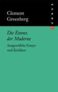 Cover: 9783865726223 | Die Essenz der Moderne | Ausgewählte Essays und Kritiken | Greenberg
