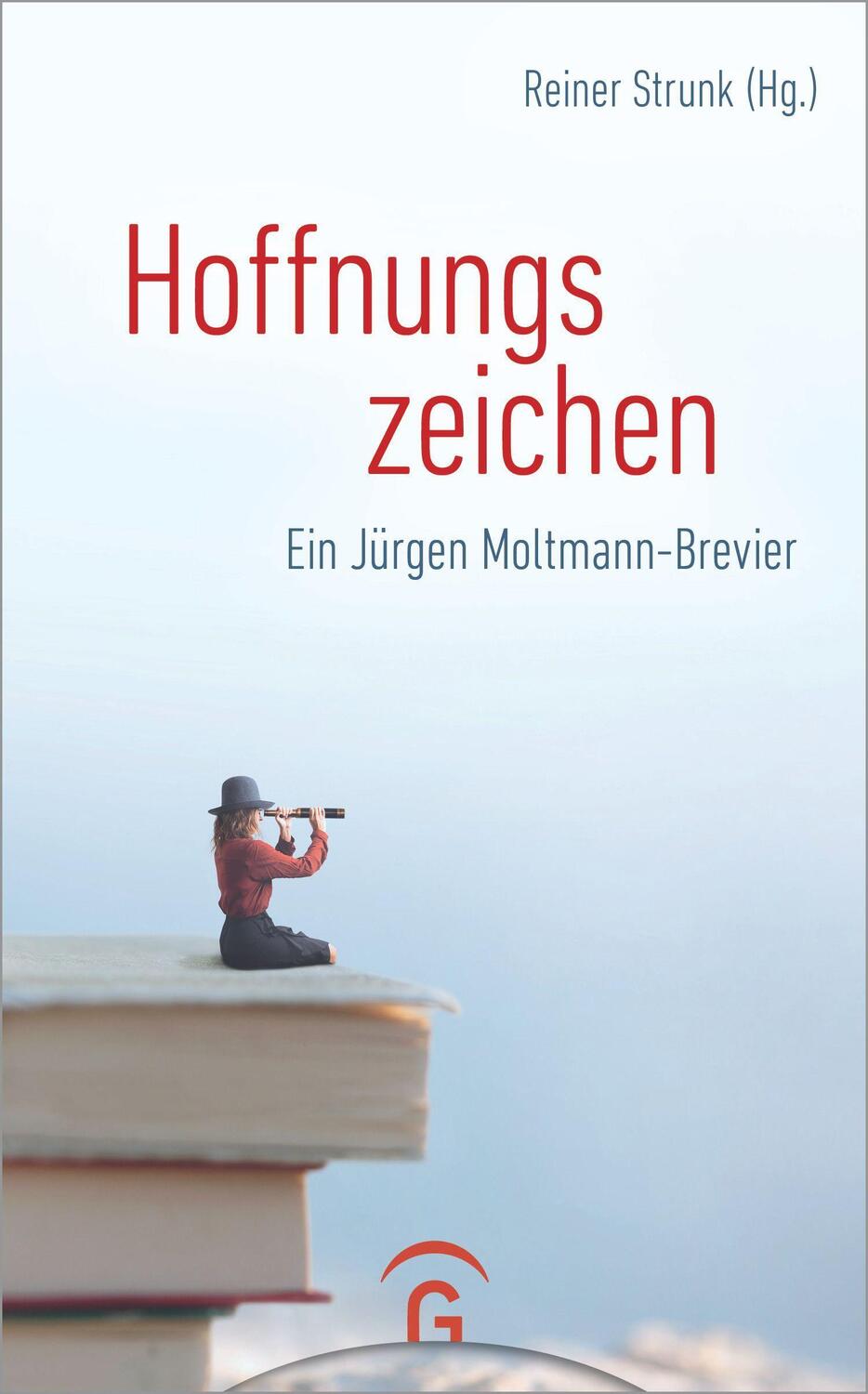 Cover: 9783579071732 | Hoffnungszeichen | Ein Jürgen Moltmann-Brevier | Reiner Strunk | Buch