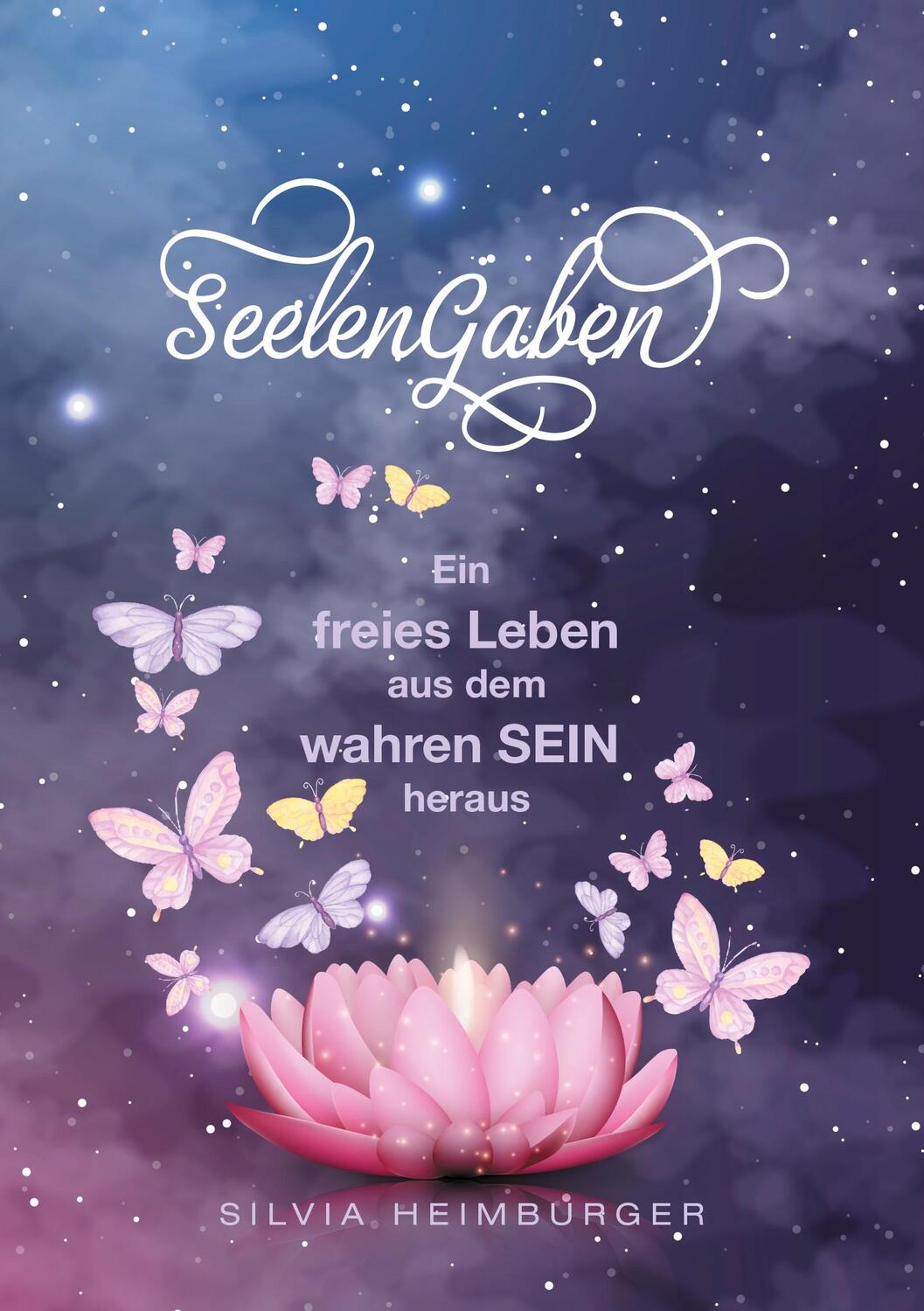 Cover: 9783347155879 | SeelenGaben | Ein freies Leben aus dem wahren SEIN heraus | Heimburger