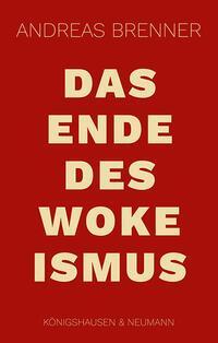 Cover: 9783826087400 | Das Ende des Wokeismus | Andreas Brenner | Taschenbuch | 108 S. | 2024