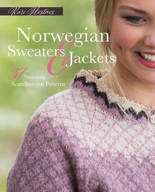 Cover: 9781646011421 | Norwegian Sweaters and Jackets: 37 Stunning Scandinavian Patterns