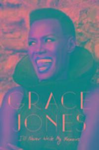 Cover: 9781471135231 | I'll Never Write My Memoirs | Grace Jones | Taschenbuch | Englisch