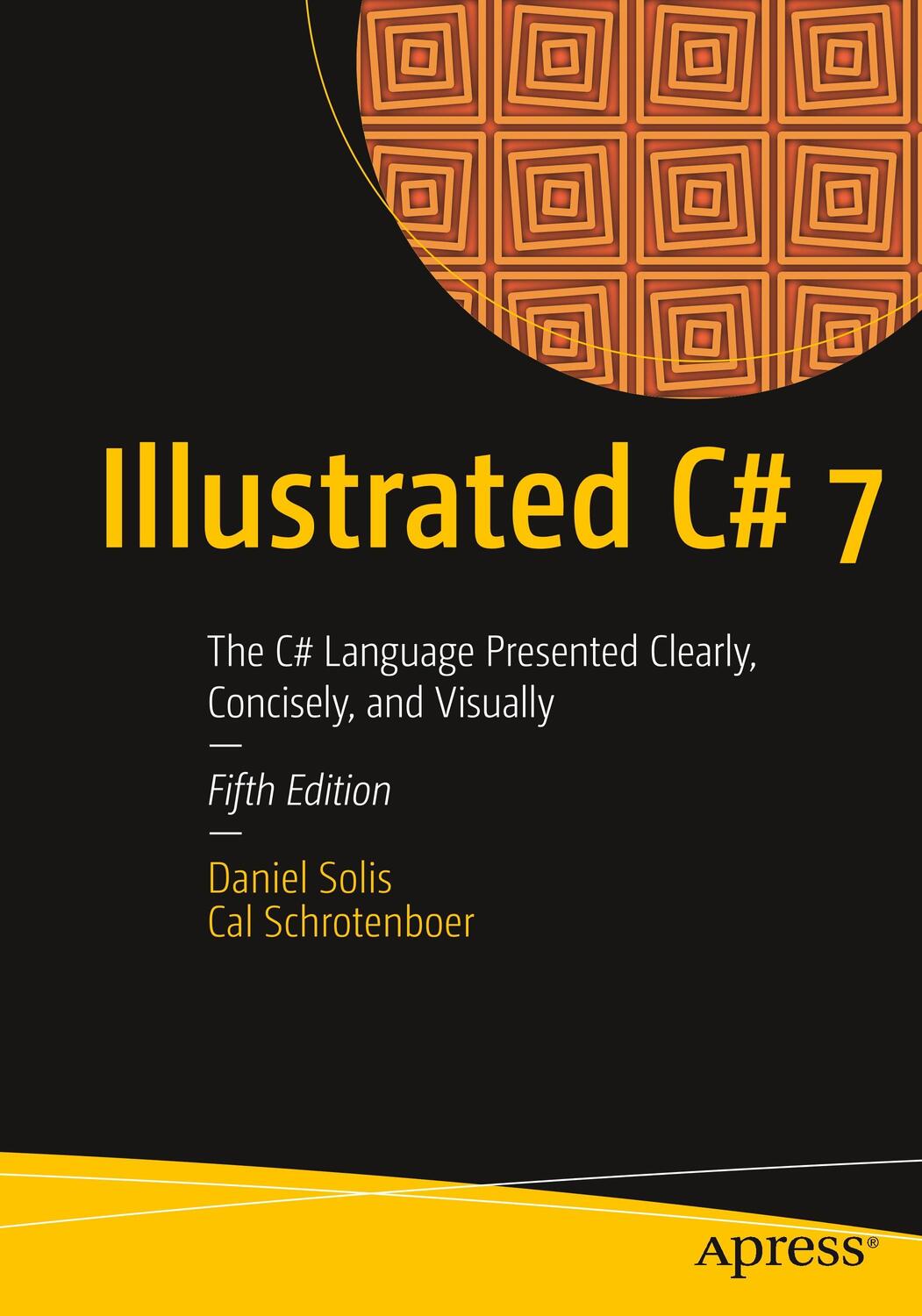Cover: 9781484232873 | Illustrated C# 7: The C# Language Presented Clearly, Concisely, and...