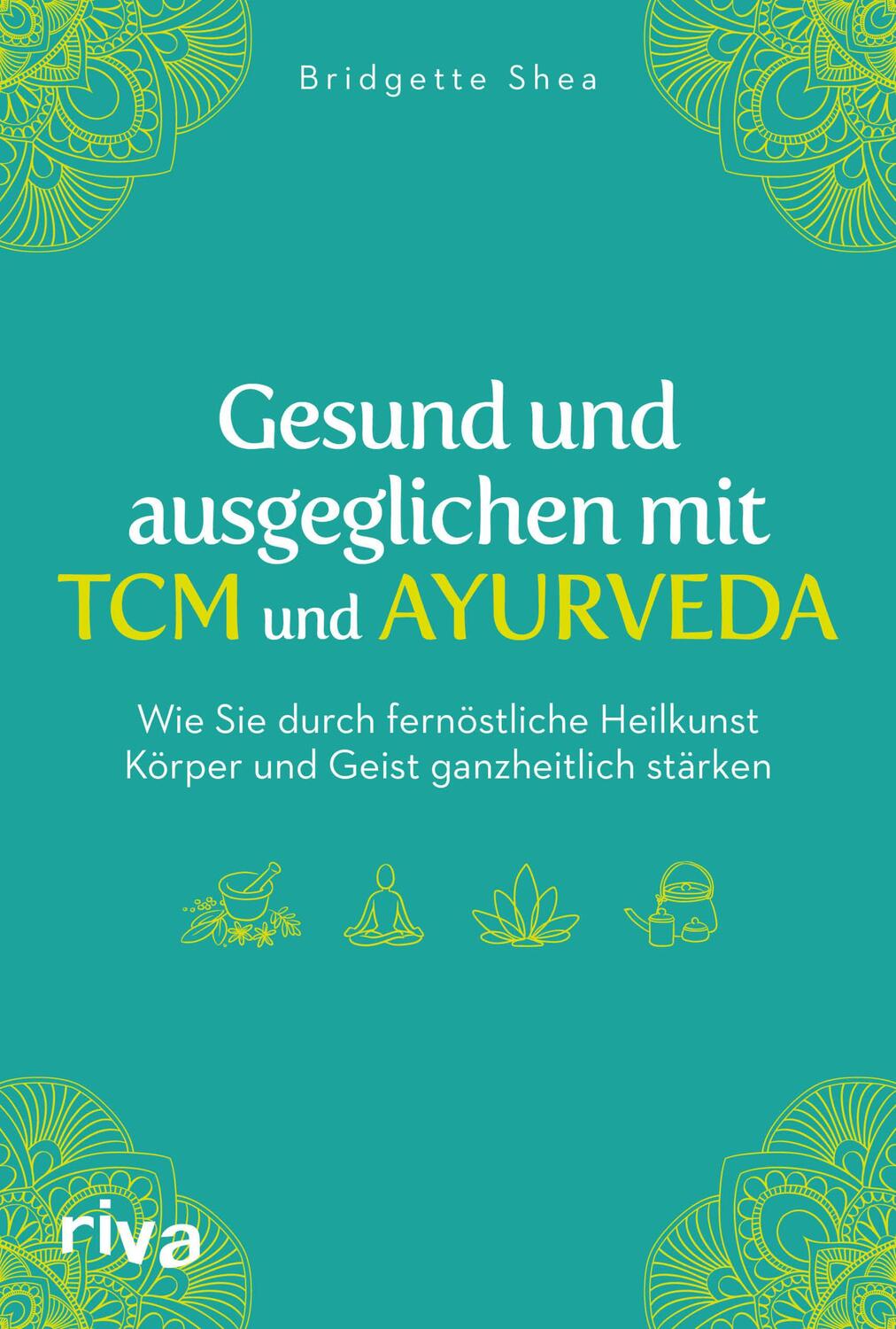 Cover: 9783742313492 | Gesund und ausgeglichen mit TCM und Ayurveda | Bridgette Shea | Buch