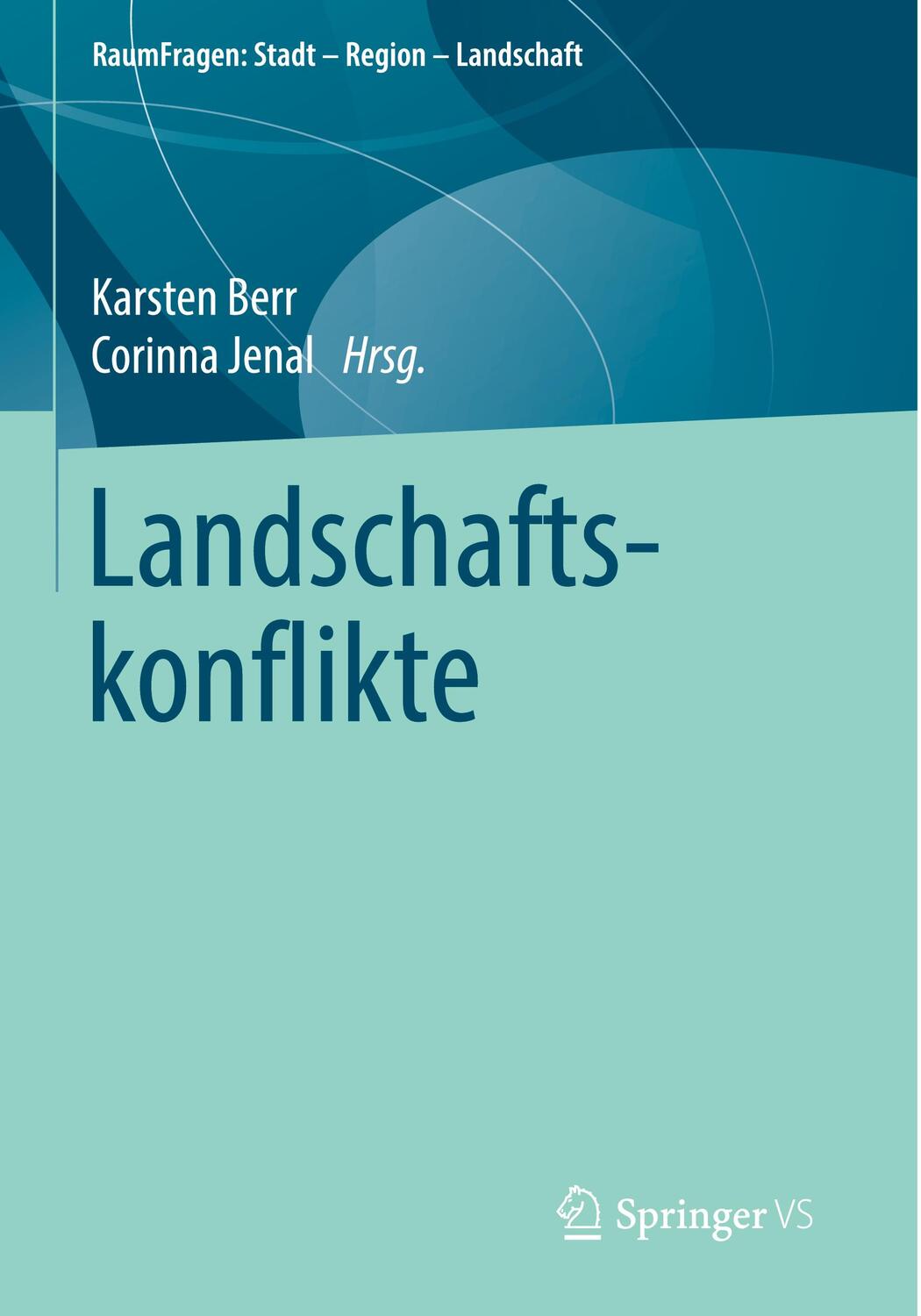 Cover: 9783658223243 | Landschaftskonflikte | Karsten Berr (u. a.) | Taschenbuch | viii