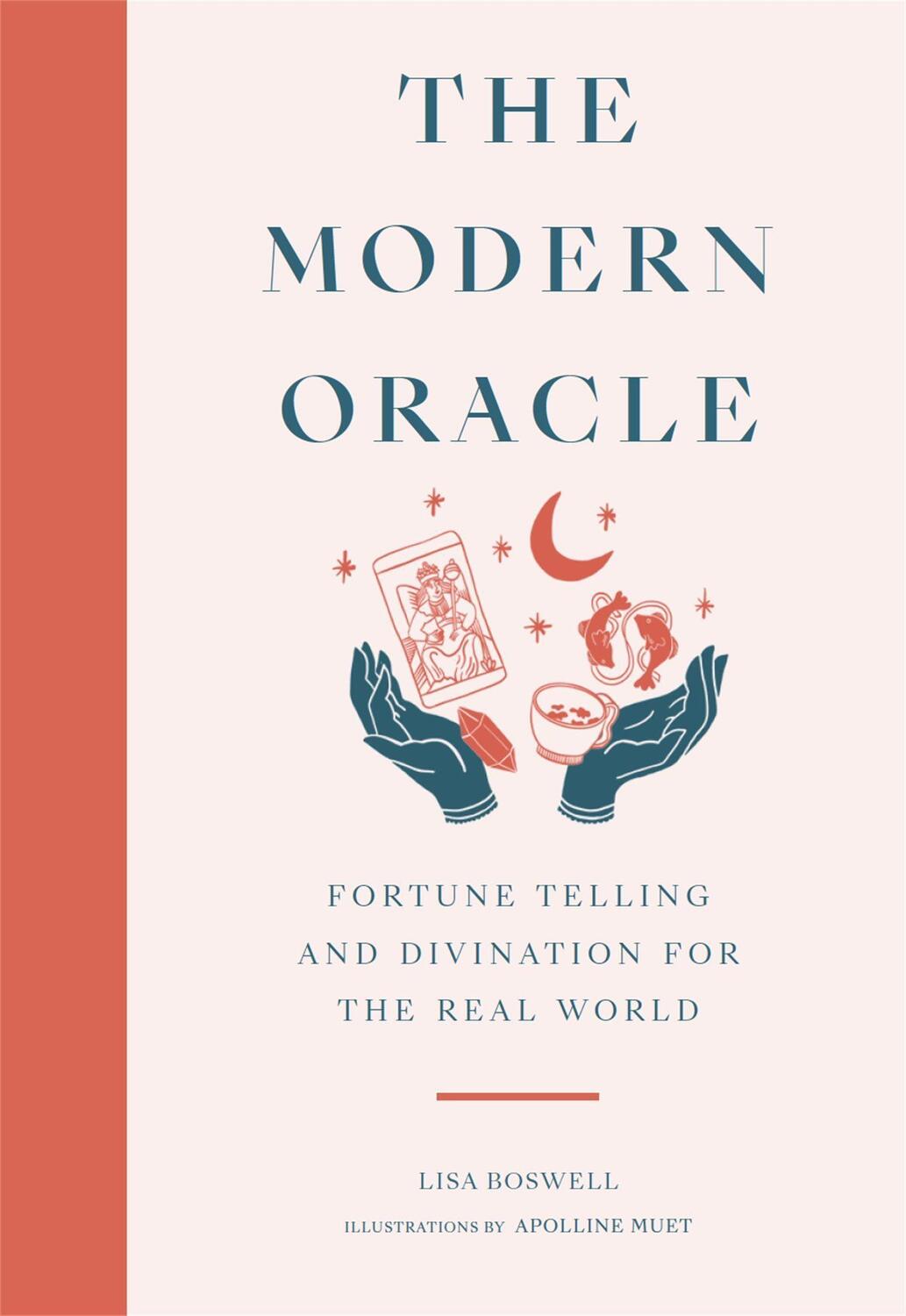 Cover: 9781786278968 | The Modern Oracle: Fortune Telling and Divination for the Real World