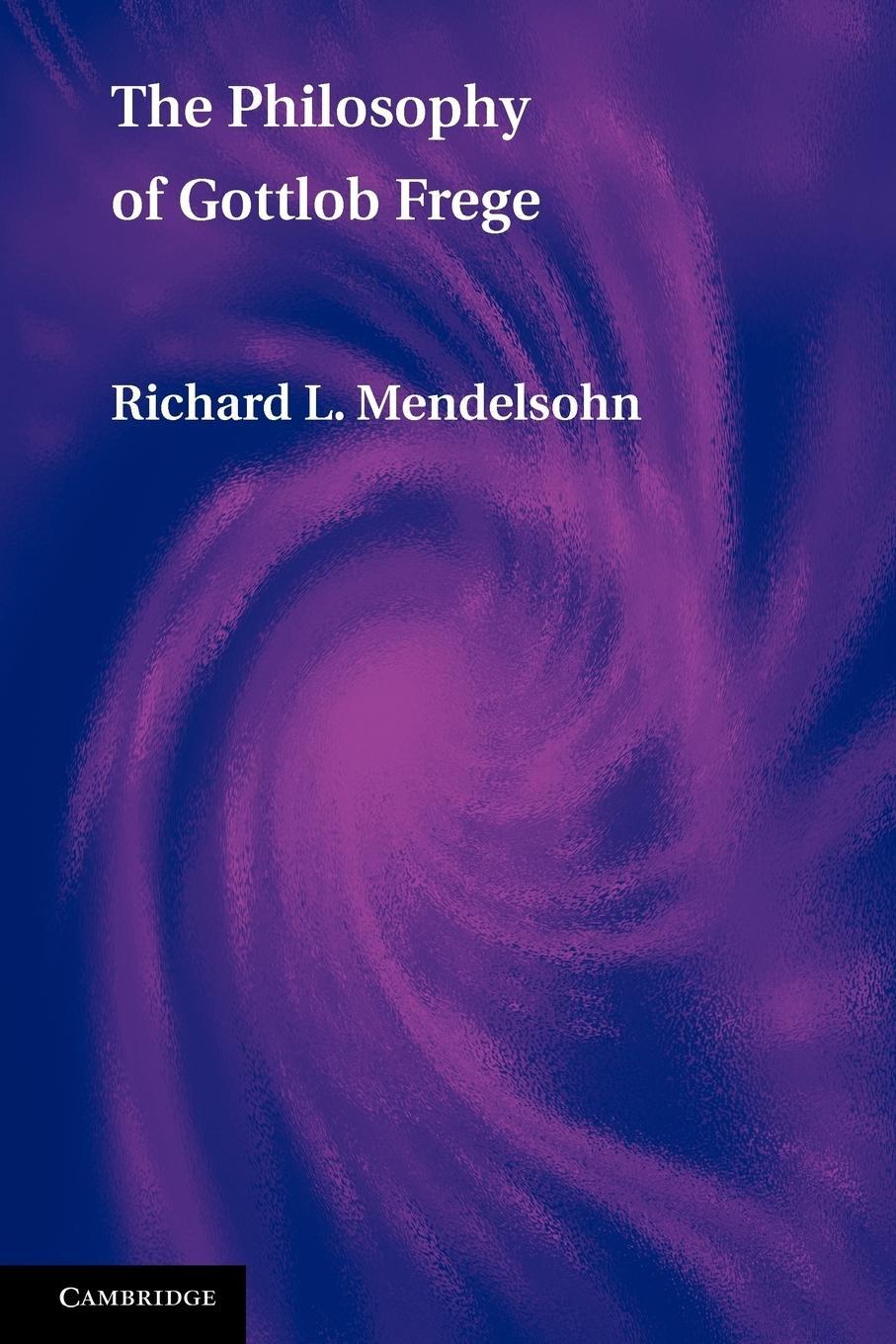 Cover: 9780521181198 | The Philosophy of Gottlob Frege | Richard L. Mendelsohn | Taschenbuch