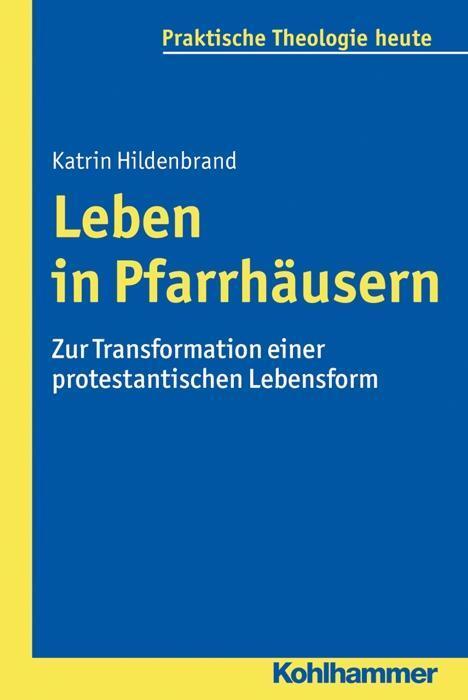 Cover: 9783170296725 | Leben in Pfarrhäusern | Katrin Hildenbrand | Taschenbuch | 320 S.