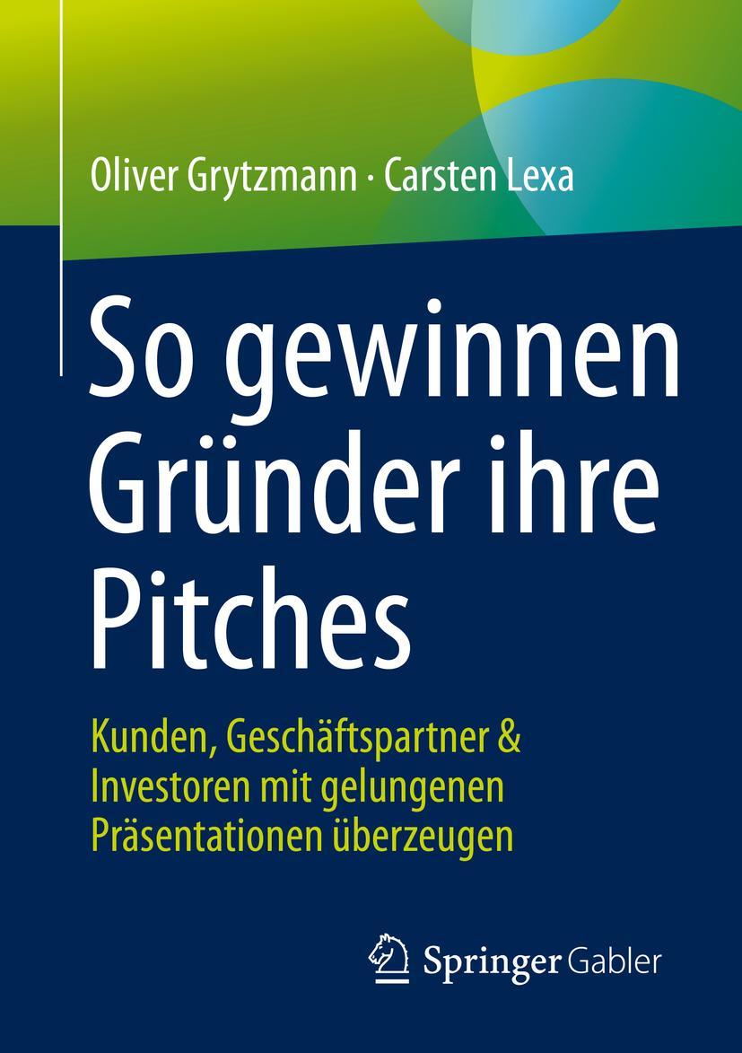 Cover: 9783658334574 | So gewinnen Gründer ihre Pitches | Carsten Lexa (u. a.) | Taschenbuch