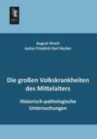 Cover: 9783955640118 | Die großen Volkskrankheiten des Mittelalters | Hecker | Taschenbuch