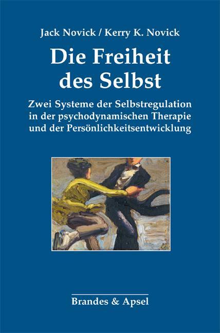 Cover: 9783955582609 | Die Freiheit des Selbst | Jack Novick (u. a.) | Taschenbuch | Deutsch