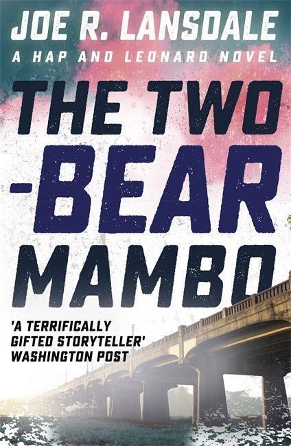 Cover: 9781473633520 | The Two-Bear Mambo | Hap and Leonard Book 3 | Joe R. Lansdale | Buch