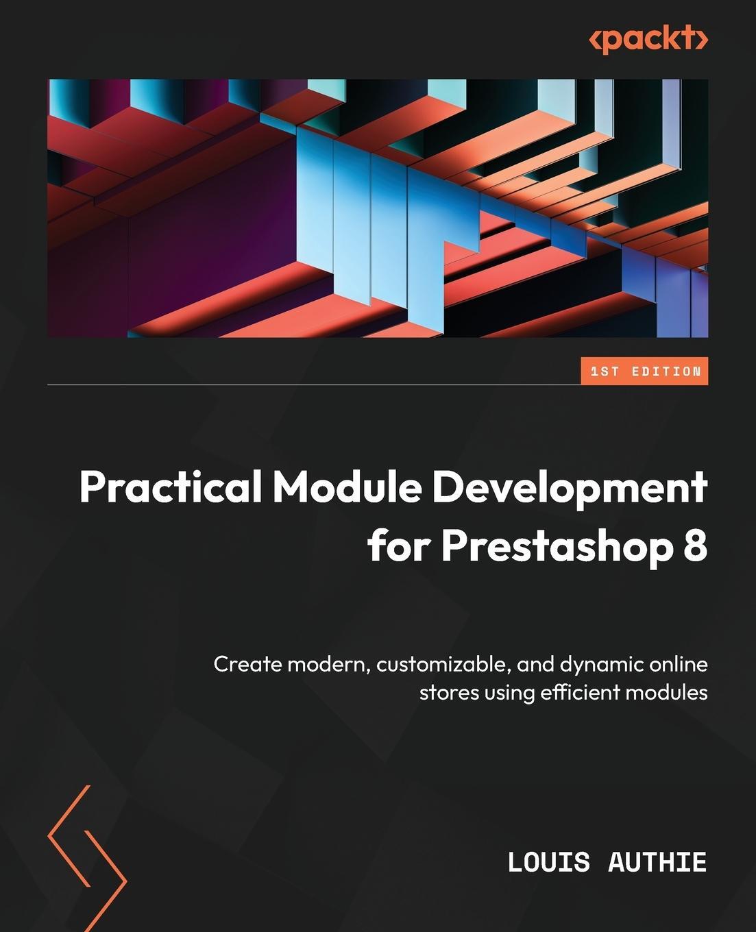 Cover: 9781837635962 | Practical Module Development for Prestashop 8 | Louis Authie | Buch