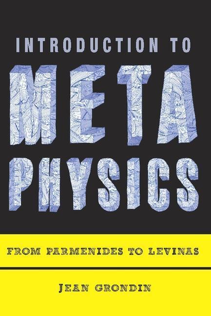 Cover: 9780231148443 | Introduction to Metaphysics | From Parmenides to Levinas | Grondin