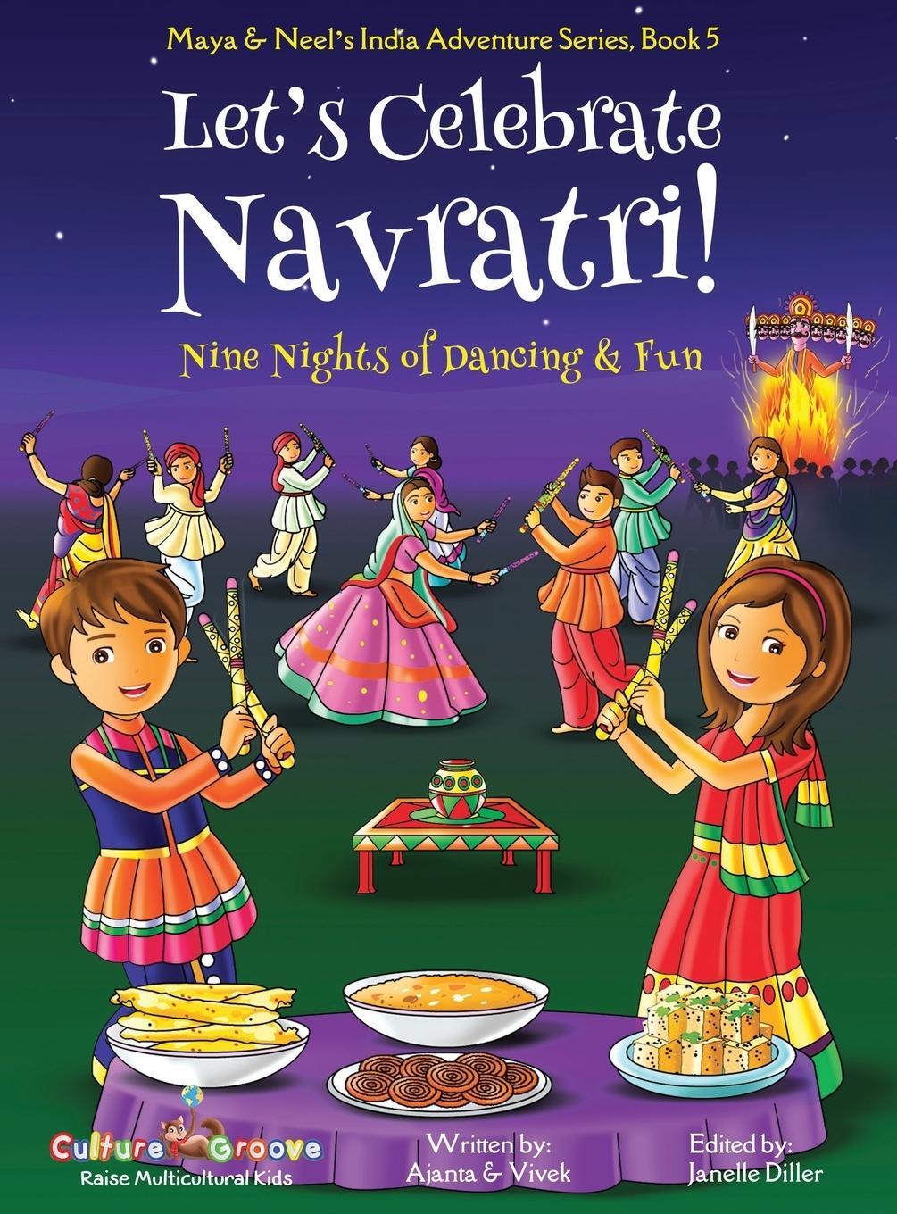 Cover: 9781945792335 | Let's Celebrate Navratri! (Nine Nights of Dancing &amp; Fun) (Maya &amp;...