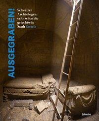 Cover: 9783796526701 | Ausgegraben! | Chantal Martin Pruvot (u. a.) | Kartoniert / Broschiert