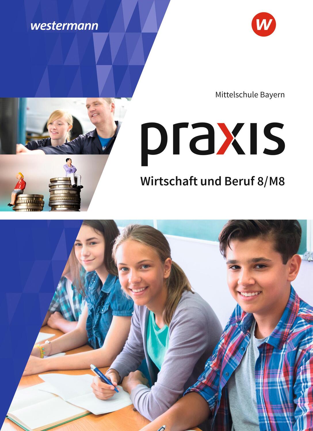 Cover: 9783141163865 | raxis Wirtschaft und Beruf 8/M8. Schülerbuch. Mittelschulen in Bayern