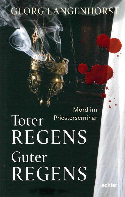 Cover: 9783429043704 | Toter Regens - guter Regens | Mord im Priesterseminar. Kriminalroman