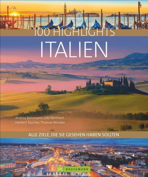 Cover: 9783734310287 | 100 Highlights Italien | Alle Ziele, die Sie gesehen haben sollten