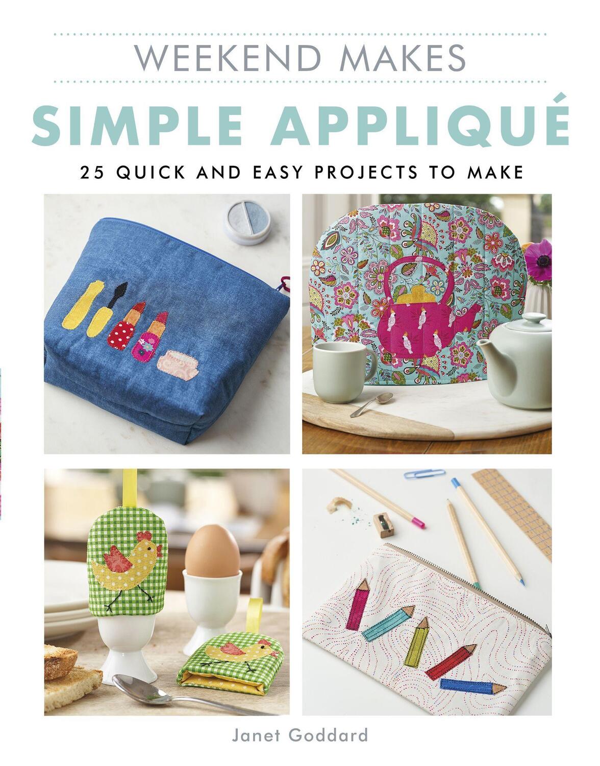Cover: 9781784945503 | Weekend Makes: Simple Applique | 25 Quick and Easy Projects to Make