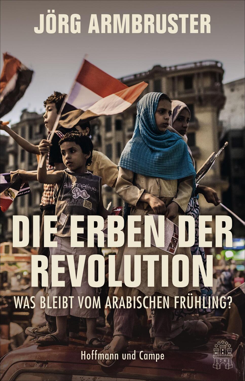 Cover: 9783455009415 | Die Erben der Revolution | Was bleibt vom Arabischen Frühling? | Buch