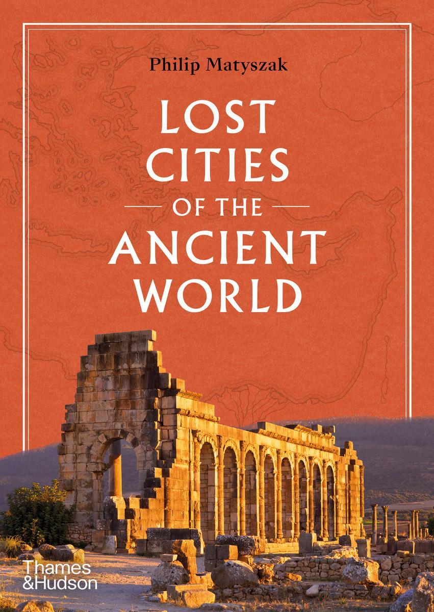 Cover: 9780500025659 | Lost Cities of the Ancient World | Philip Matyszak | Buch | Gebunden