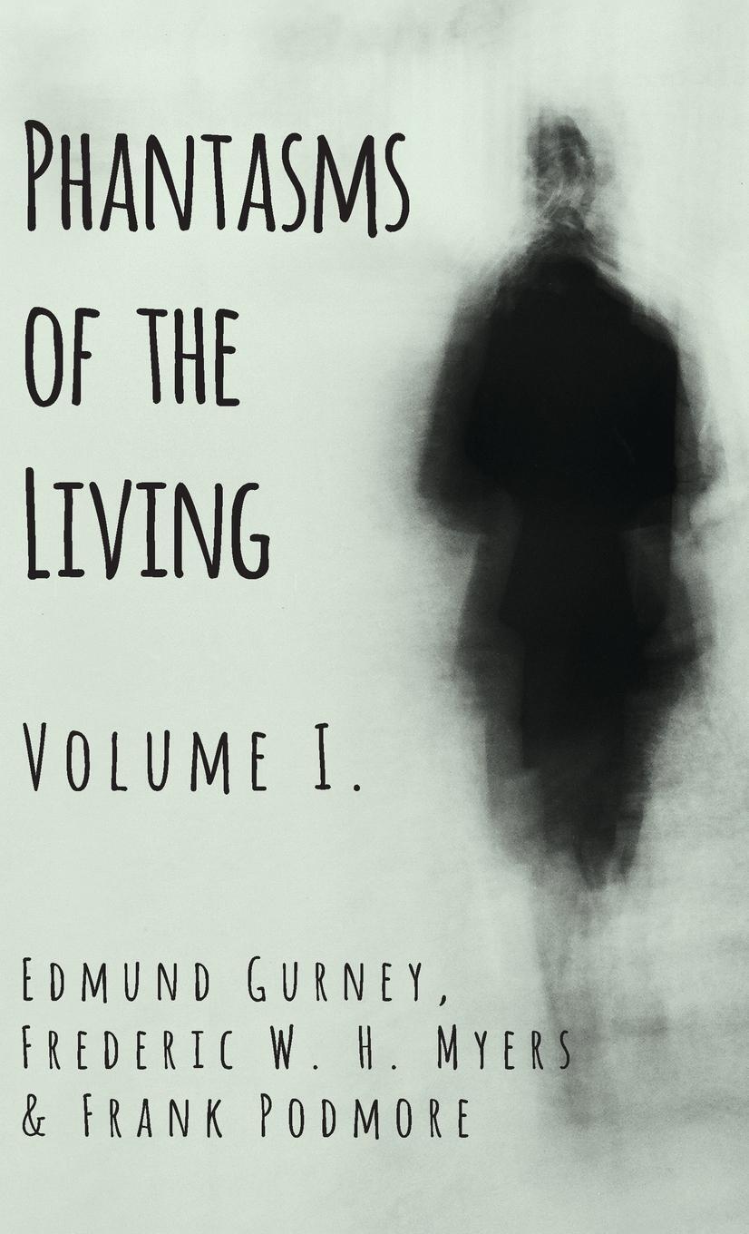 Cover: 9781528771801 | Phantasms of the Living - Volume I. | Edmund Gurney (u. a.) | Buch