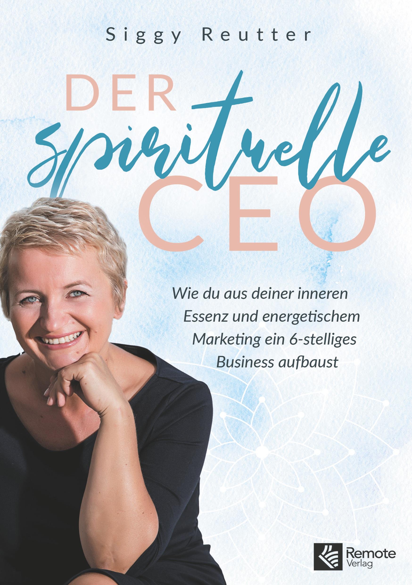 Cover: 9783948642068 | Der spirituelle CEO | Siggy Reutter | Taschenbuch | Paperback | 176 S.