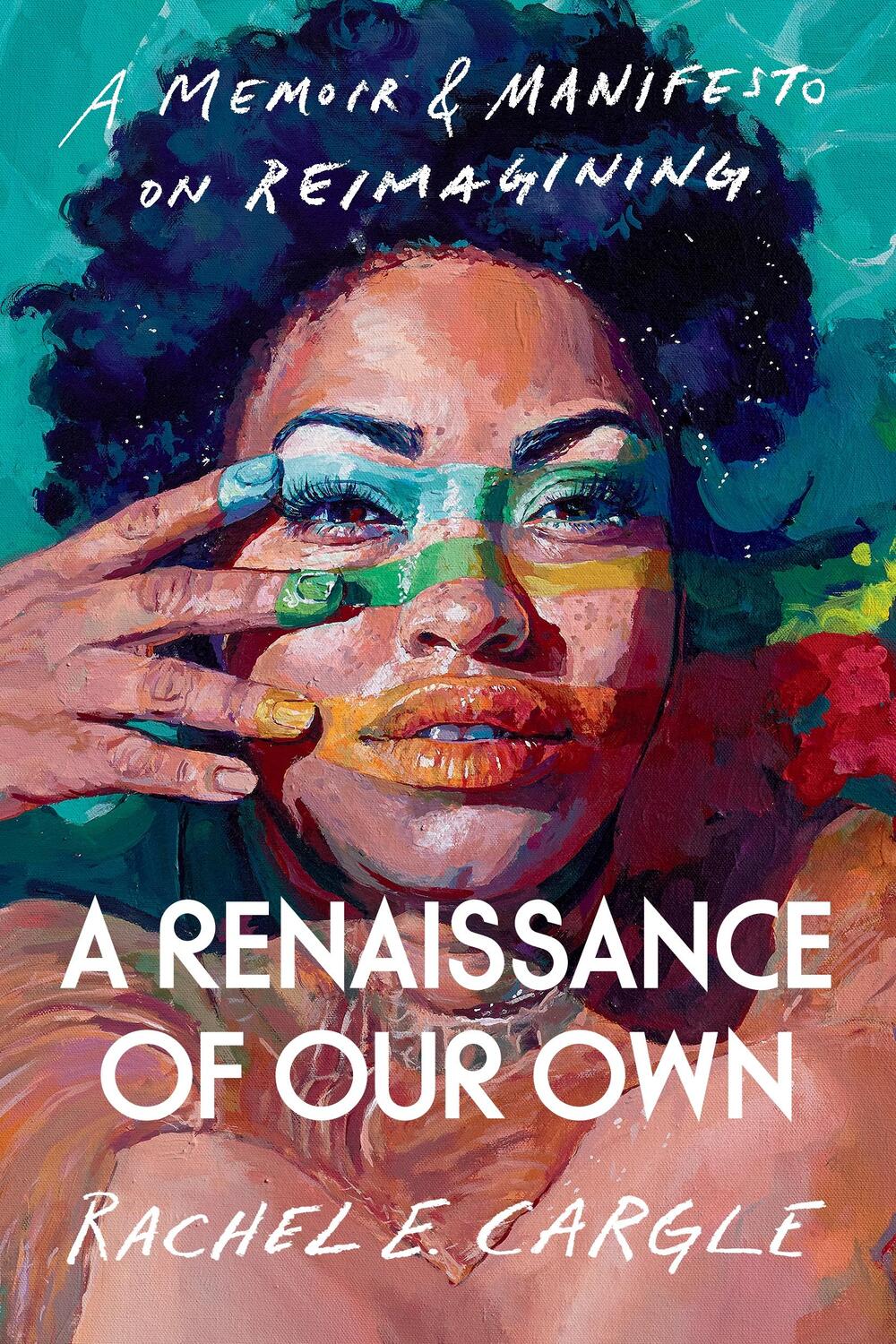 Cover: 9781847926739 | A Renaissance of Our Own | A Memoir and Manifesto on Reimagining