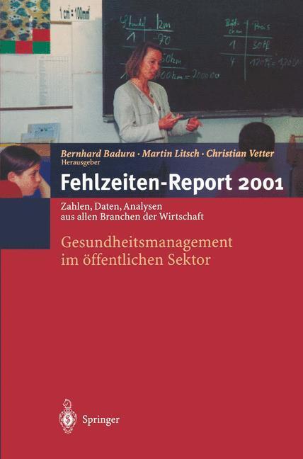 Cover: 9783540420859 | Fehlzeiten-Report 2001 | Gesundheitsmanagement im öffentlichen Sektor