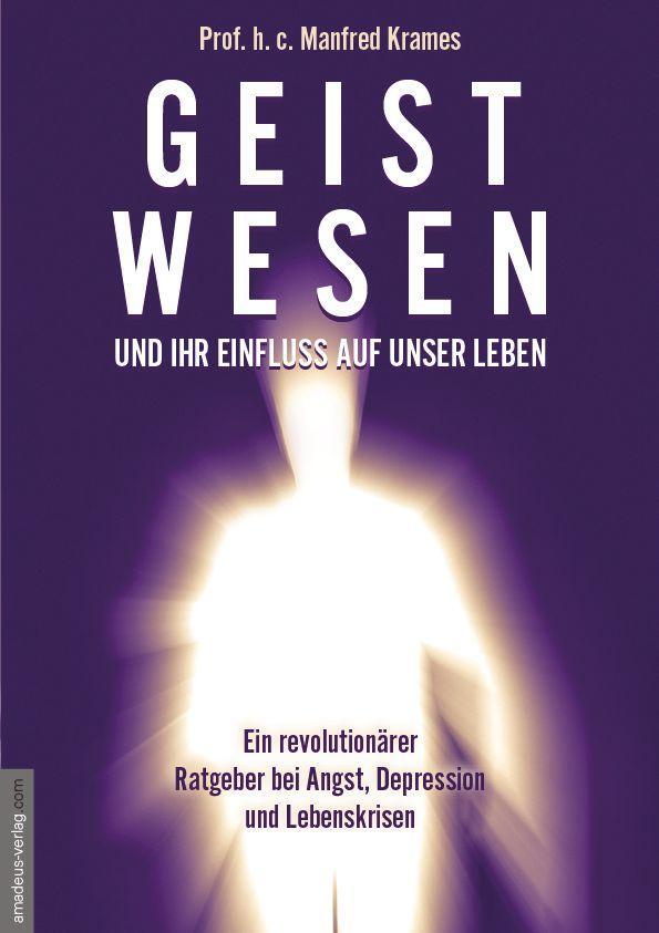 Cover: 9783985620074 | Geistwesen - und ihr Einfluss auf unser Leben | Manfred Krames | Buch
