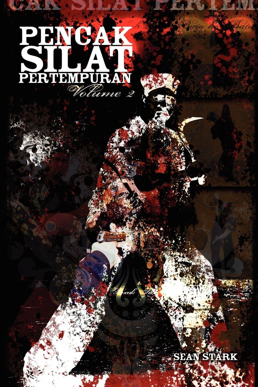 Cover: 9780615137841 | Pencak Silat Pertempuran | Vol. 2 | Sean Stark | Taschenbuch | 2007