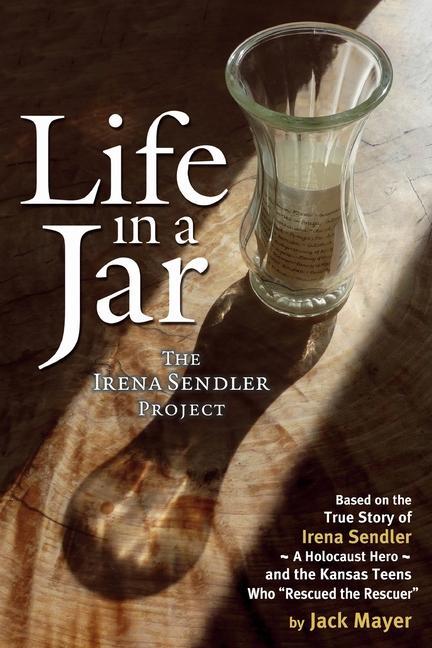 Cover: 9780984111312 | Life in a Jar | The Irena Sendler Project | Jack Mayer | Taschenbuch