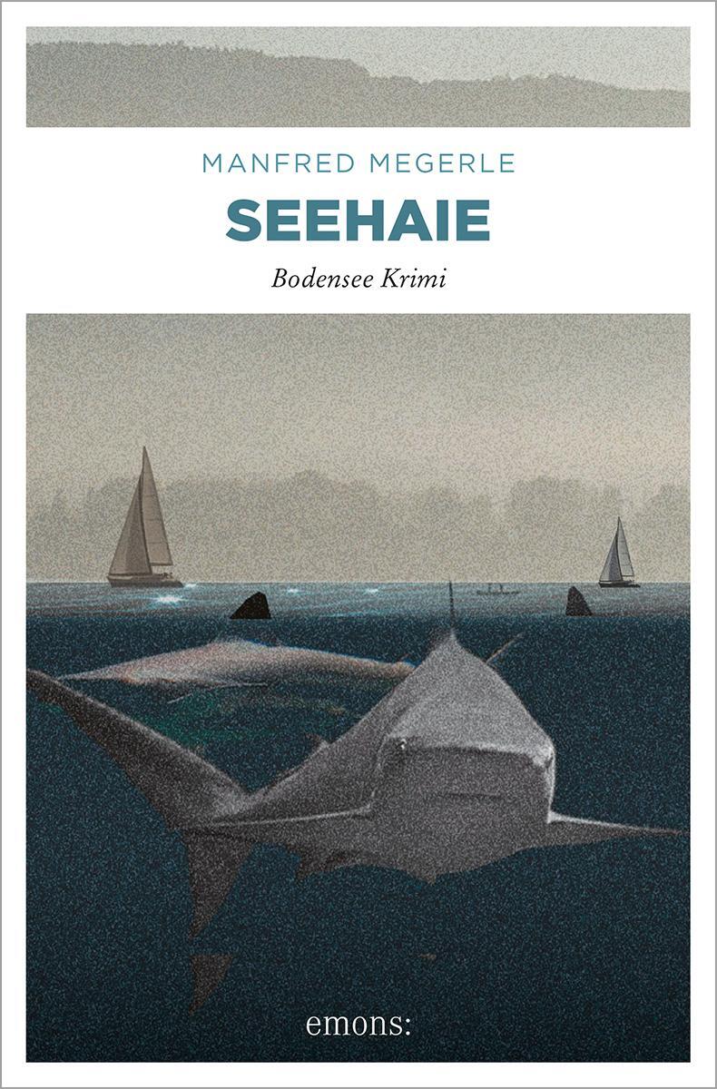 Cover: 9783897055193 | Seehaie | Manfred Megerle | Taschenbuch | Bodensee Krimi | Deutsch