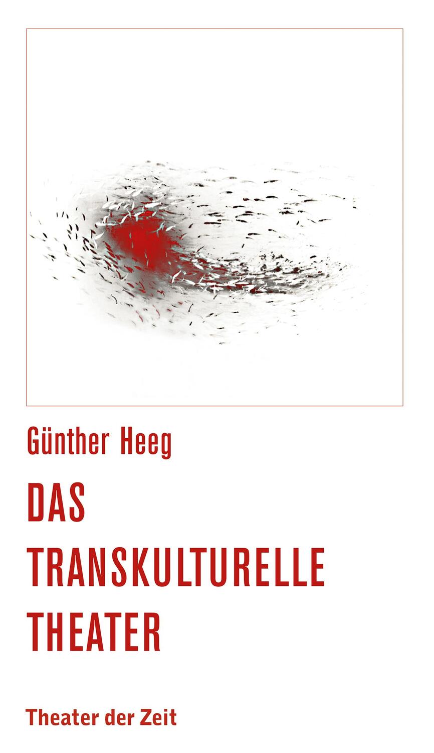Cover: 9783957490780 | Das transkulturelle Theater | Recherchen 130 | Heeg | Taschenbuch