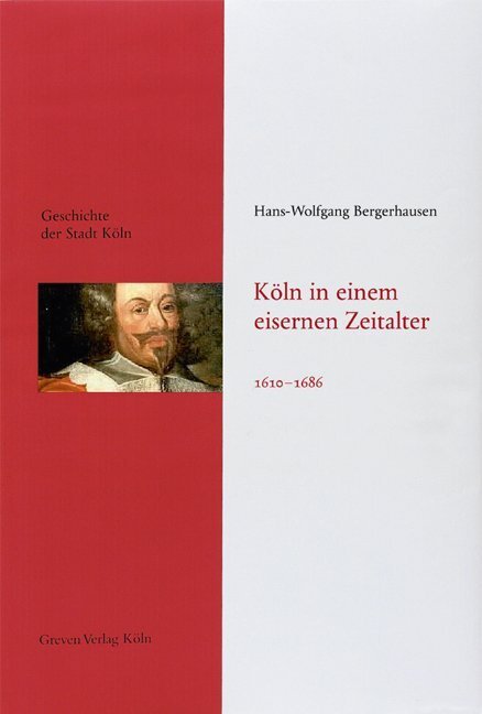 Cover: 9783774304482 | Köln in einem eisernen Zeitalter 1610-1686 | Bergerhausen | Buch
