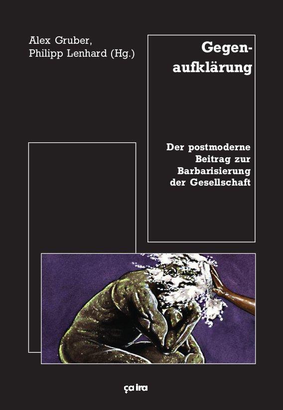 Cover: 9783862591015 | Gegenaufklärung | Alex Gruber (u. a.) | Taschenbuch | 312 S. | Deutsch