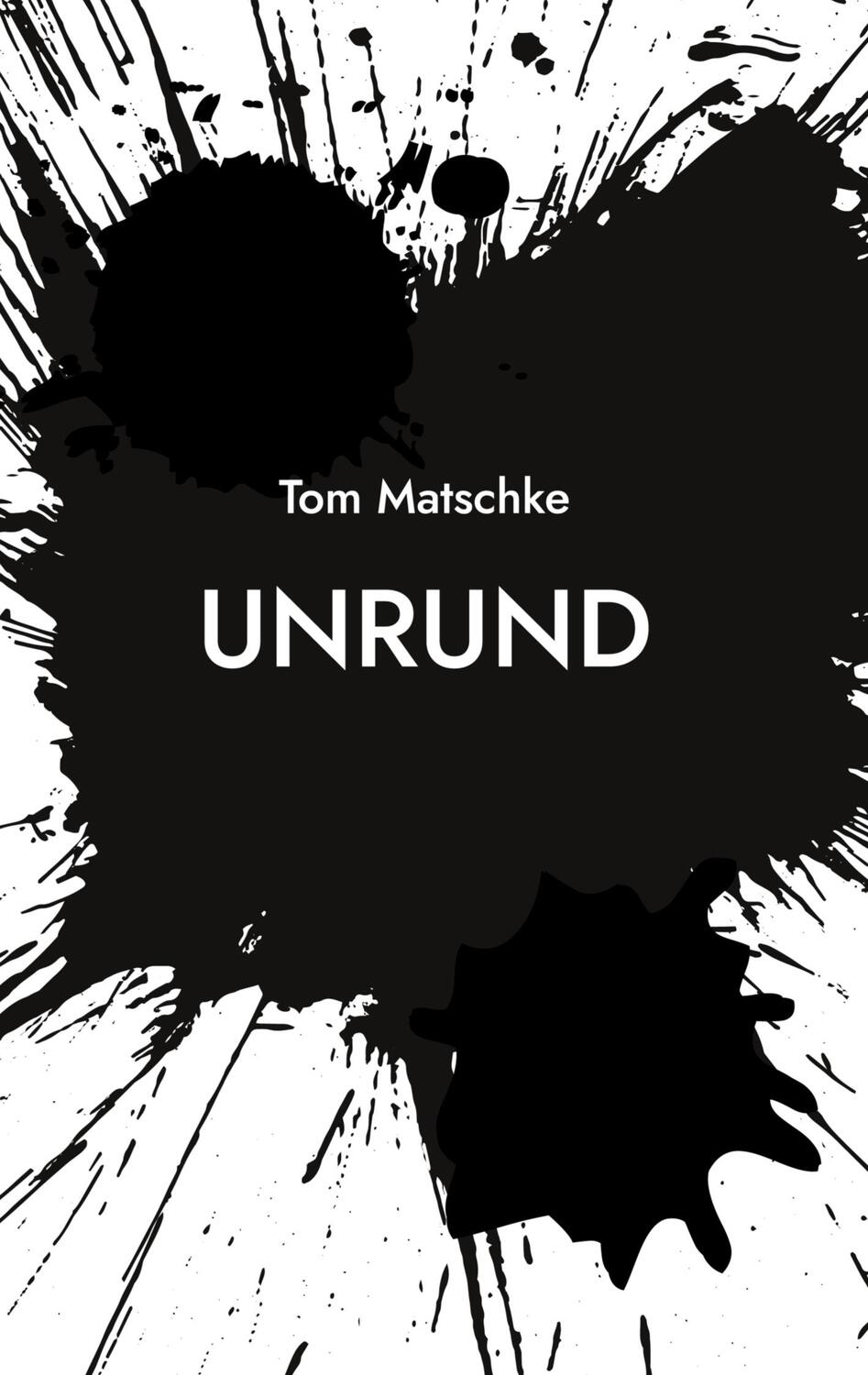 Cover: 9783757809942 | UnRund | Tom Matschke | Buch | HC gerader Rücken kaschiert | 88 S.