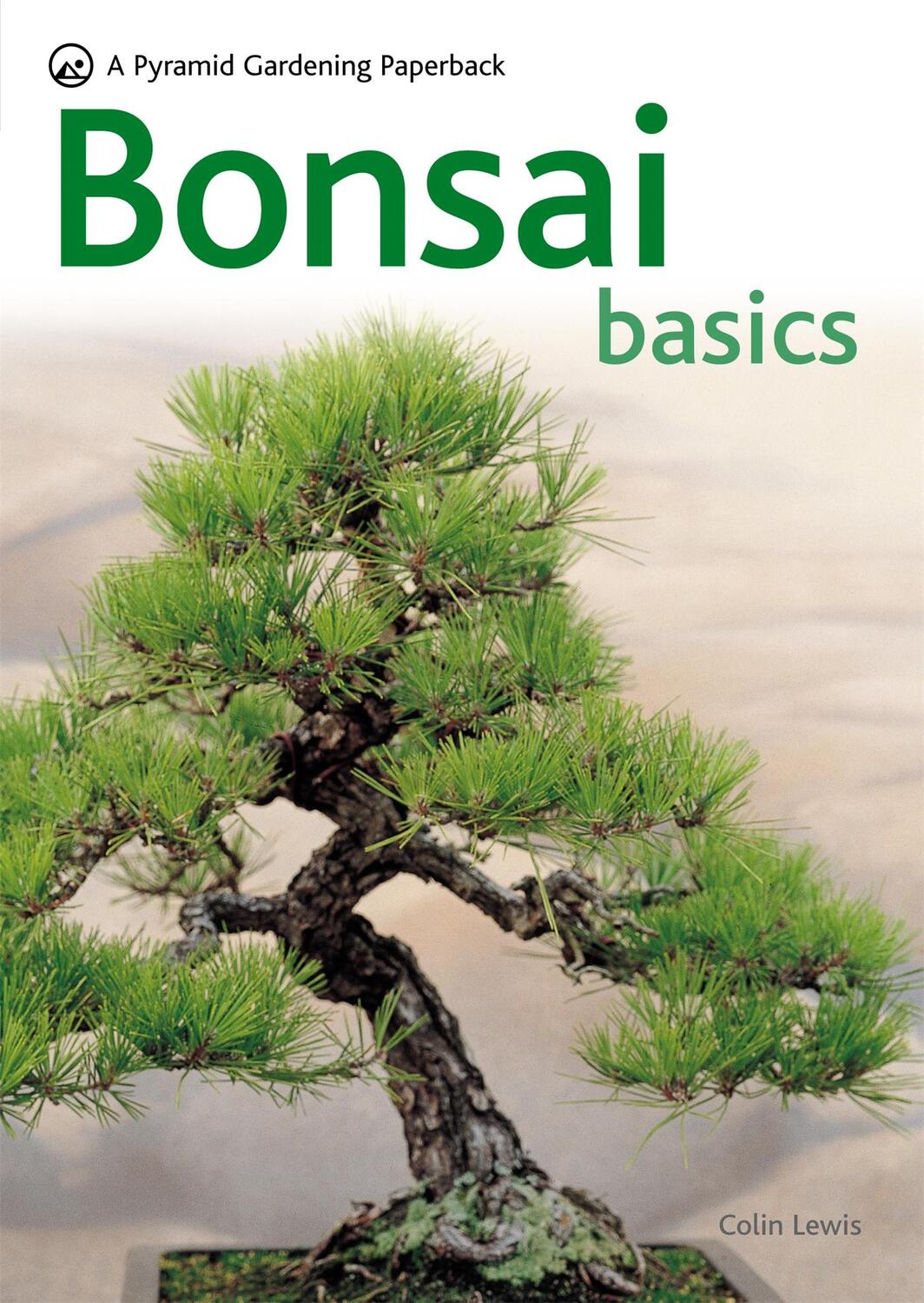 Cover: 9780600619109 | Bonsai Basics | A Comprehensive Guide to Care and Cultivation | Lewis
