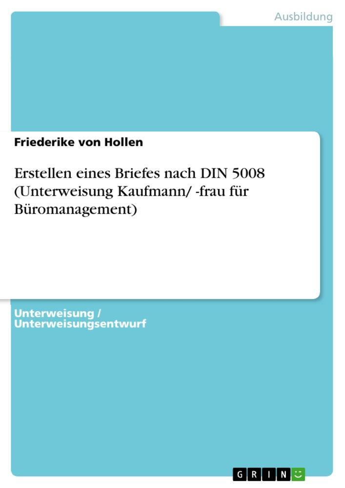 Cover: 9783668462465 | Erstellen eines Briefes nach DIN 5008 (Unterweisung Kaufmann/ -frau...